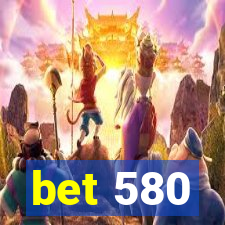 bet 580